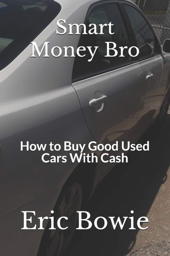 Smart Money Bro How to Buy Good Used Cars With Cash