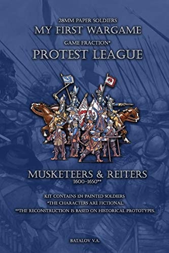Protest League. Musketeers and Reiters 1600-1650 28mm Paper Soldiers