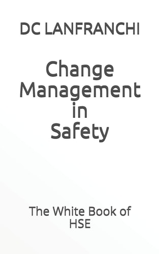 Change Management in Safety The White Book of HSE