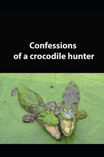 Confessions a Crocodile Hunter