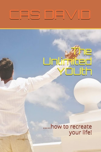 The Unlimited YOUth ... . . how to Recreate Your Life!