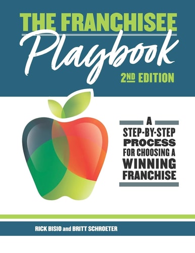 The Franchisee Playbook A Step-By-Step Manual for Choosing a Winning Franchise