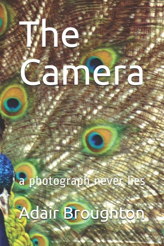 The Camera A Photo Never Lies