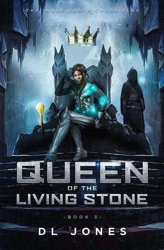 Queen of the Living Stone The Inner Earth Chronicles Book 3