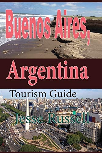 Buenos Aires, Argentina Tourism Guide