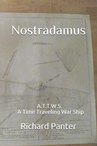 Nostradamus A. T. T. W. S. a Time Traveling War Ship