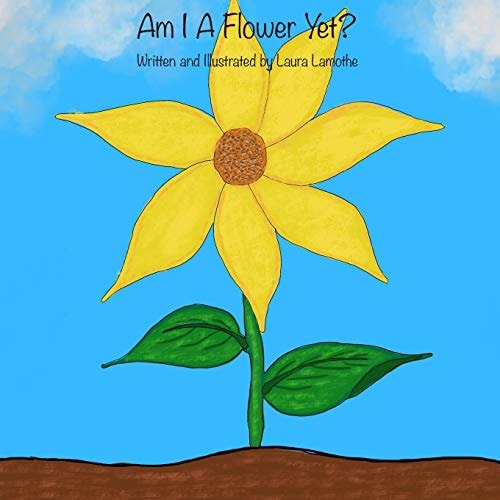 Am I a Flower Yet?