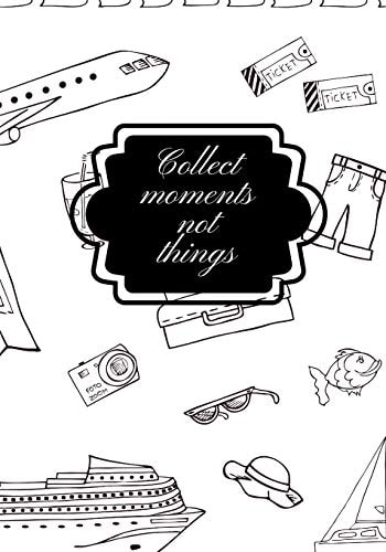 Collect Moments Not Things