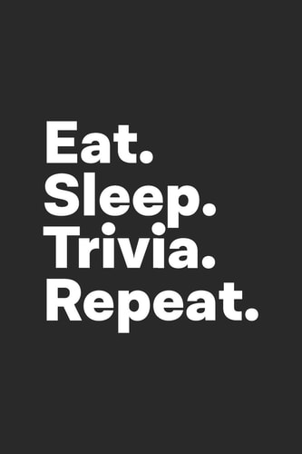 Eat Sleep Trivia Repeat Trivia Notebook for Trivia Lovers