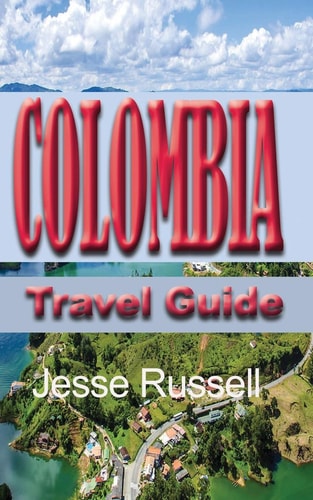 Colombia Travel Guide Touristic Information