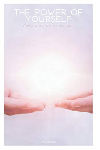 The Power of Yourself Simple Ways to Heal Yourself