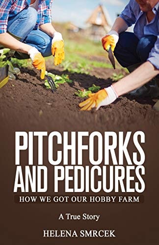 Pitchforks and Pedicures How We Got Our Hobby Farm