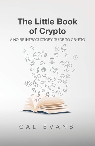 The Little Book of Crypto A No BS Introduction To Crypto