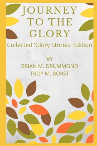 Journey to the Glory A Story about Reflecting God: Collected Glory Stories Edition