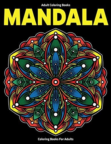 Adult Coloring Books Mandala Coloring Books For Adults: Stress Relieving Mandala Designs