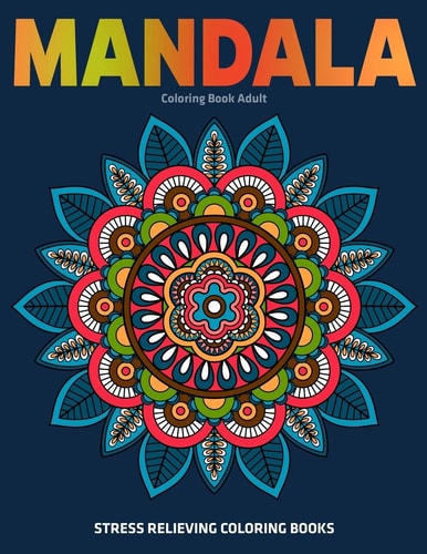 Mandala Coloring Book Adult : Stress Relieving Coloring Books Relaxation Mandala Designs
