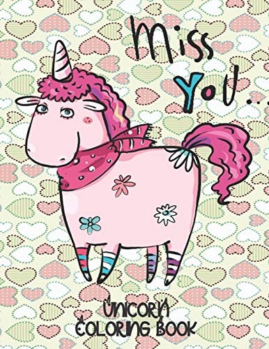 Miss You... . - Unicorn Coloring Book Gorgeous Gift for Unicorn Loving Girls