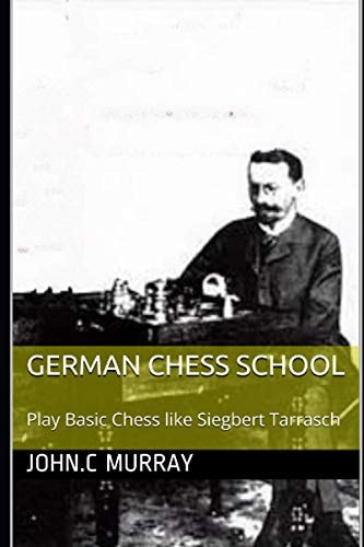 German Chess School Play Basic Chess Like Siegbert Tarrasch