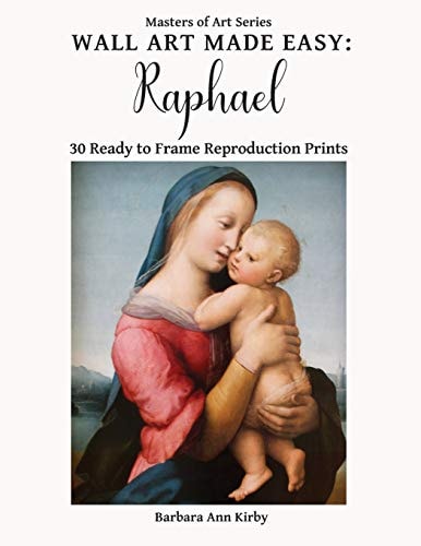 Wall Art Made Easy Raphael: 30 Ready to Frame Reproduction Prints