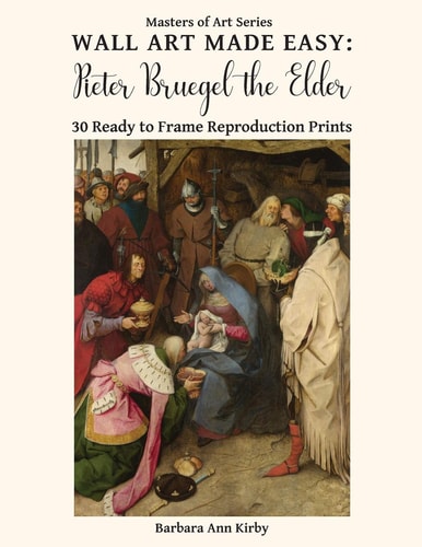 Wall Art Made Easy Pieter Bruegel the Elder: 30 Ready to Frame Reproduction Prints