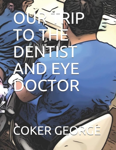 Our Trip to the Dentist and Eye Doctor