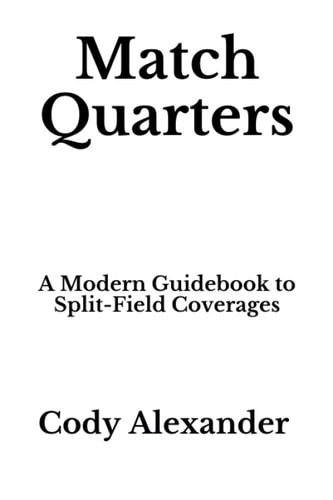 Match Quarters A Modern Guidebook to Split-Field Coverages