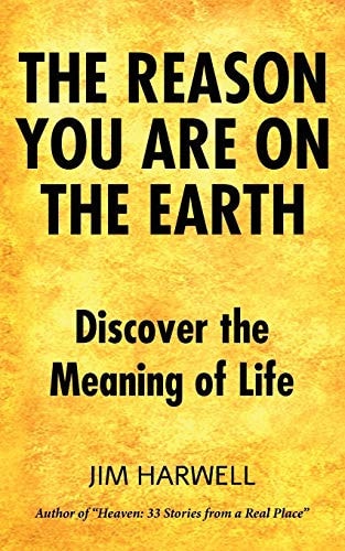 The Reason You Are on the Earth Find the Meaning of Life