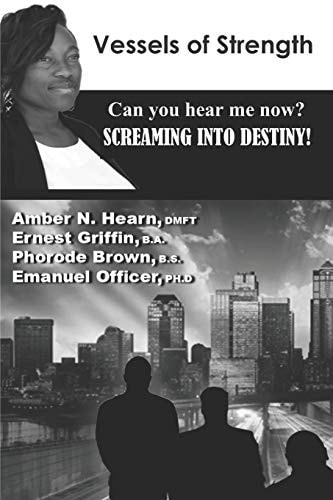 Vessels of Strength Can You Hear Me Now? Screaming Into Destiny!