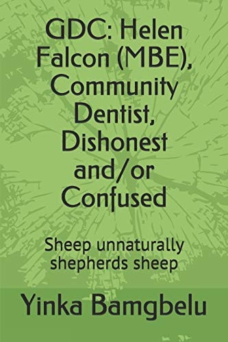 Gdc Helen Falcon (MBE), Community Dentist, Dishonest And/or Confused: Sheep Unnaturally Shepherds Sheep