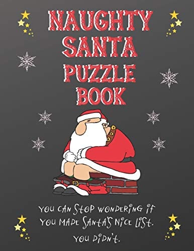 Naughty Santa Puzzle Book You Can Stop Wondering If You Made Santa's Nice List, You Didn't