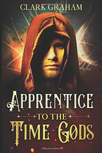 Apprentice to the Time Gods: A Time Travel Novel