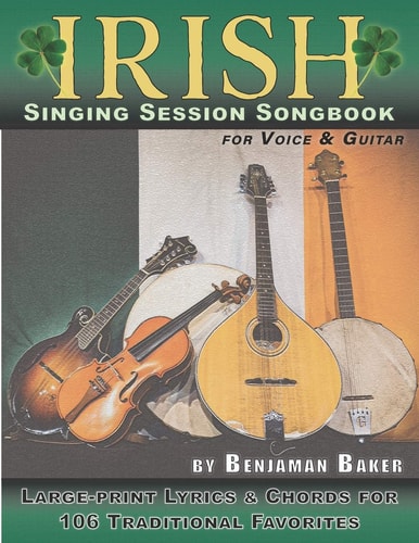 Irish Singing Session Songbook for Voice and Guitar Large-print Lyrics and Chords for 106 Traditional Favorites