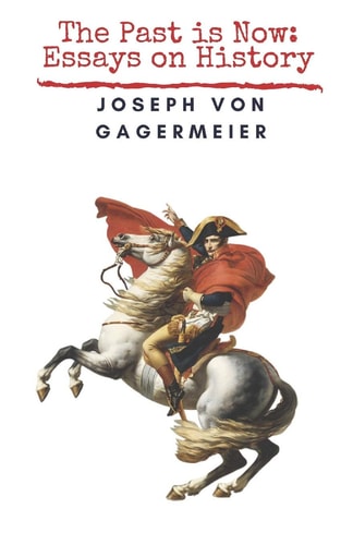 The Past Is Now Essays on History
