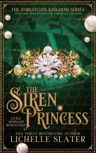 The Siren Princess Little Mermaid Reimagined