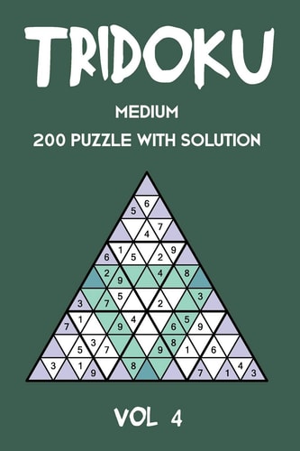 Tridoku Medium 200 Puzzle With Solution Vol 4 Interesting Sudoku Variant, 2 Puzzles Per Page