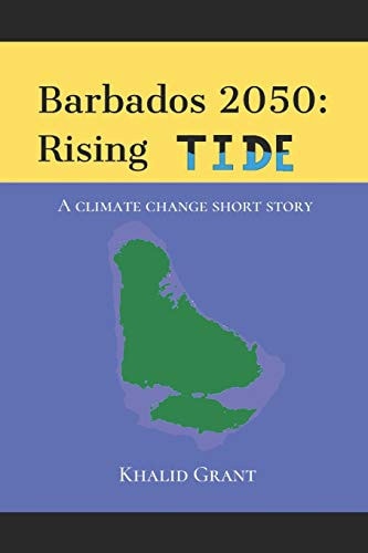 Barbados 2050: Rising Tide A Climate Change Short Story