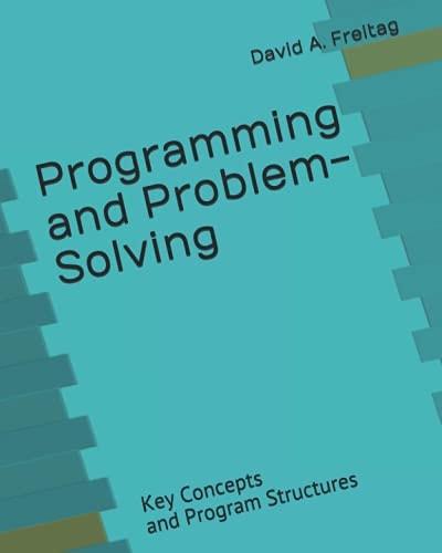 Programming and Problem-Solving Key Concepts and Program Structures