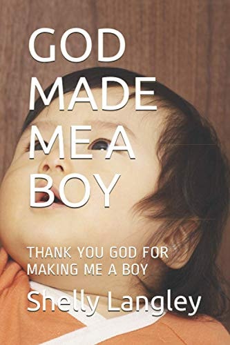 God Made Me a Boy Thank You God for Making Me a Boy