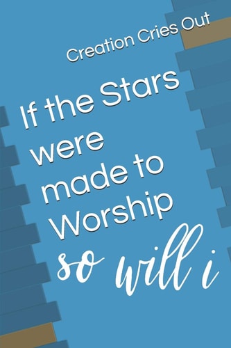 If the Stars Were Made to Worship