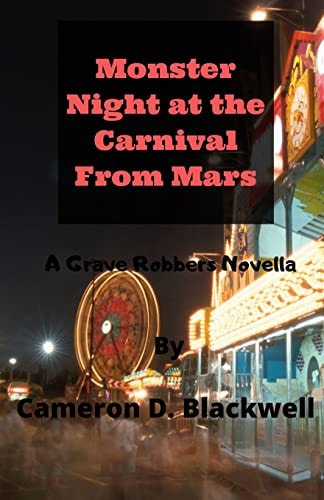 Monster Night at the Carnival From Mars A Grave Robbers Novella