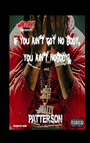 Mozzy Presents Mozzy: If You Ain't Got No-body You Ain't Nobody