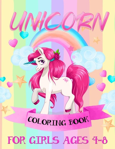 Unicorn Coloring Books For Girls 4-8 Beautiful Unicorn Illustrations For Girls Ages 4-8