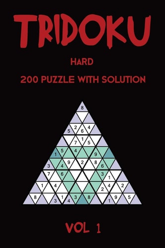 Tridoku Hard 200 Puzzle With Solution Vol 1 Triangle Sudoku Variant, 2 Puzzles Per Page