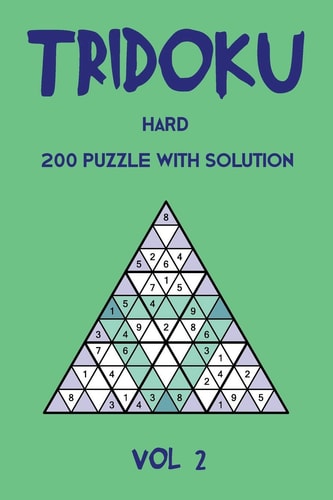 Tridoku Hard 200 Puzzle With Solution Vol 2 Triangle Sudoku Variant, 2 Puzzles Per Page