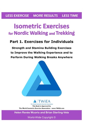 Isometric Exercises for Nordic Walking and Trekking Part 1. Exercises for Individuals - Strength, Muscle and Stamina Building Exercises to Improve the Walking Experience and to Perform During Walking Breaks Anywhere