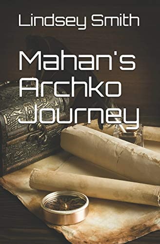 Mahan's Archko Journey