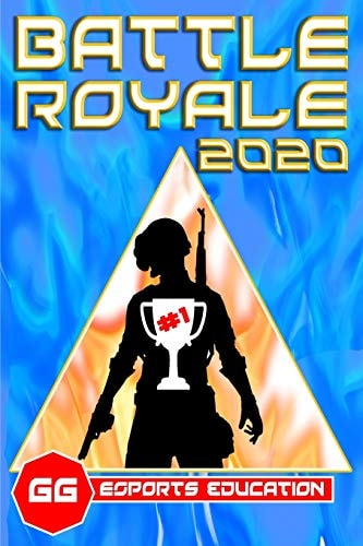 Battle Royale ESports Education More Wins, More Fun, More Skill, More Knowledge!