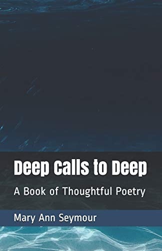 Deep Calls to Deep A Book of Thoughtful Poetry