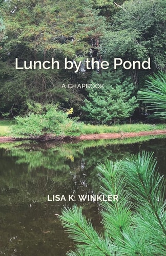 Lunch by the Pond A Chapbook