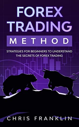 Forex Trading Method Strategies for Beginners to Understand the Secrets of Forex Trading